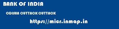 BANK OF INDIA  ODISHA CUTTACK CUTTACK   micr code